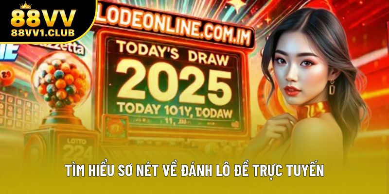 Tìm hiểu sơ nét về đánh lô đề trực tuyến