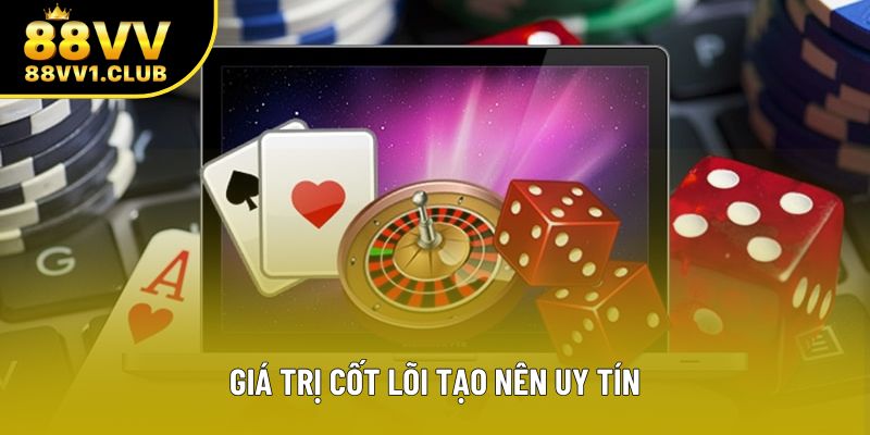 Giá trị cốt lõi tạo nên uy tín