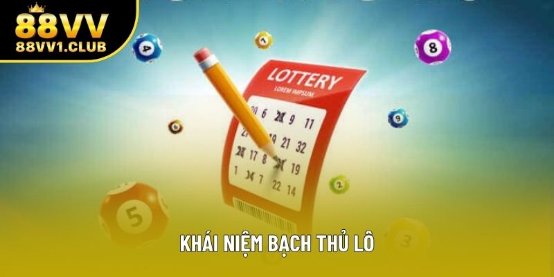 Khái niệm bạch thủ lô