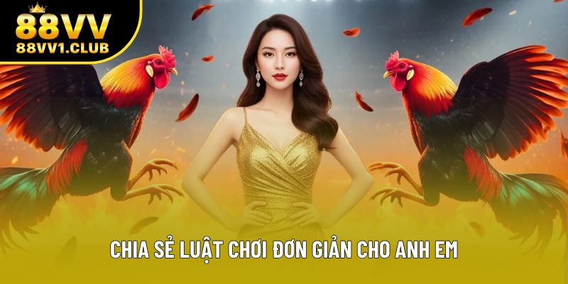 Chia sẻ luật chơi đơn giản cho anh em Chia sẻ luật chơi đơn giản cho anh em
