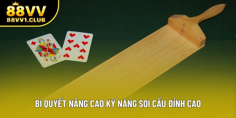 Bí quyết nâng cao kỹ năng soi cầu đỉnh cao