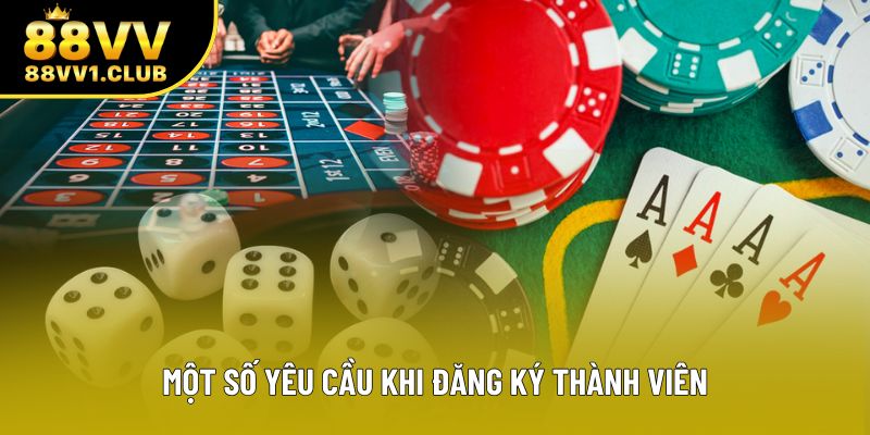 Một số yêu cầu khi đăng ký thành viên