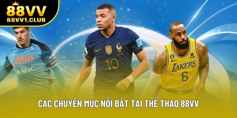 Các chuyên mục nổi bật tại thể thao 88VV