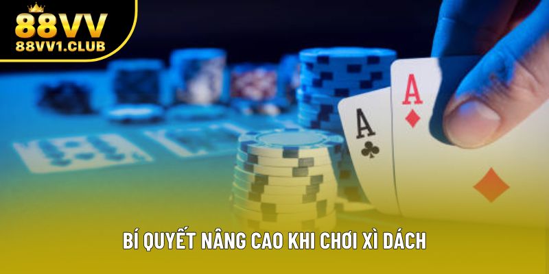 Bí quyết nâng cao khi chơi xì dách