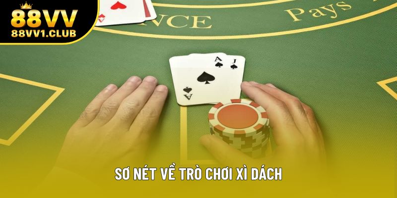 Sơ nét về trò chơi xì dách